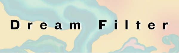 Dream Filter